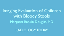 Imaging Evaluation of Children with Bloody Stool